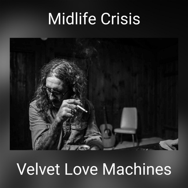 Velvet Love Machines – Midlife Crisis