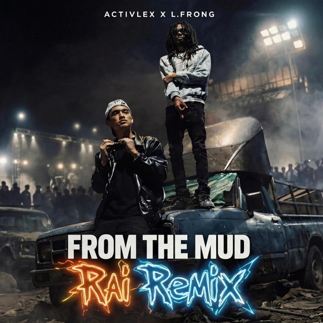 Activlex x L.frong – From the Mud (RAI Remix) (Remix by RAI&nbsp;)