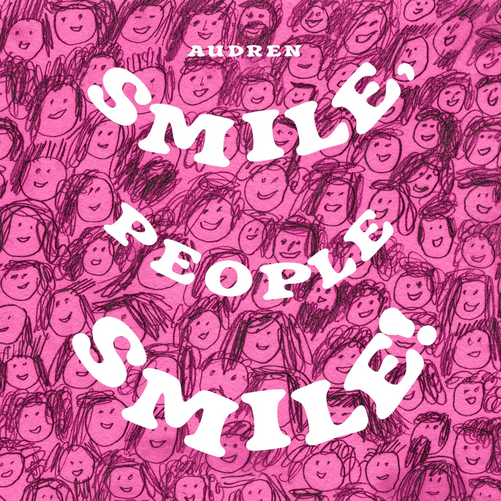 Audren – Smile, people&nbsp;Smile