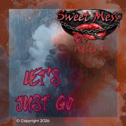 Sweet Mess – Let’s Just&nbsp;Go