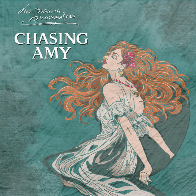 The Burning Pubcrawlers – Chasing Amy