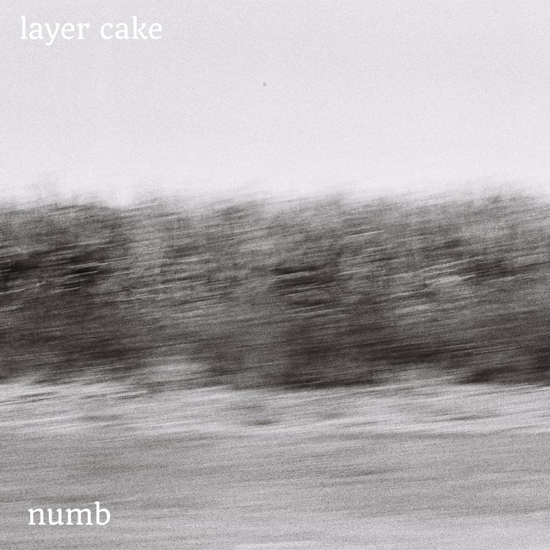 Layer Cake –&nbsp;Numb