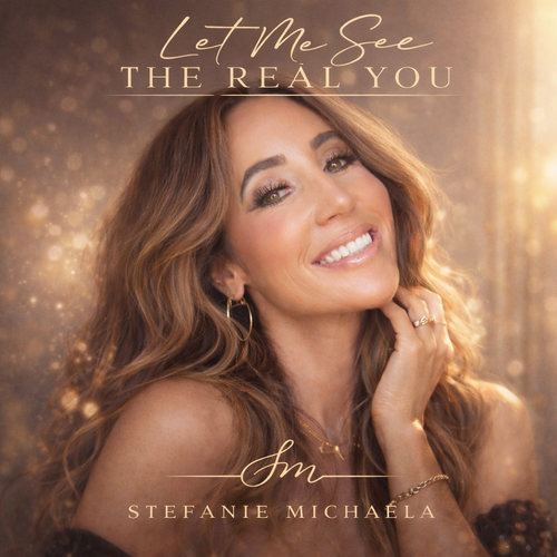 Stefanie Michaela – Let Me See The Real You