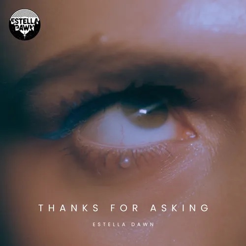 Estella Dawn – Thanks For&nbsp;Asking