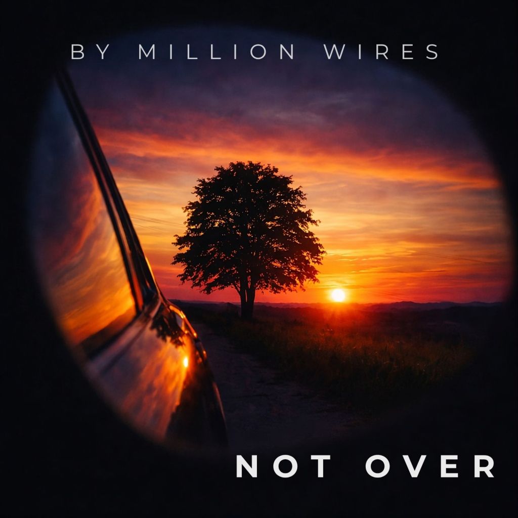 By Million Wires – Not&nbsp;Over