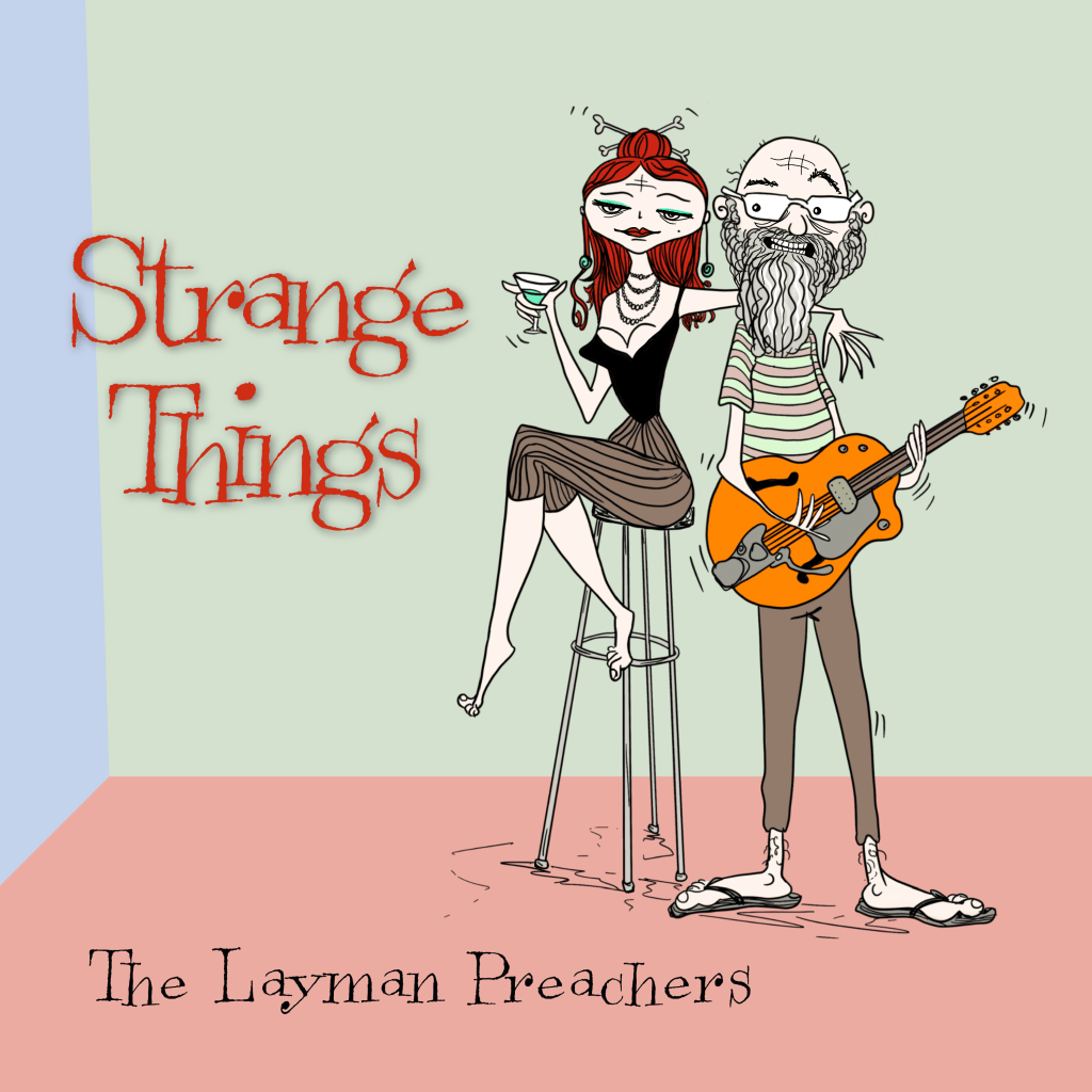The Layman Preachers – Strange&nbsp;Things