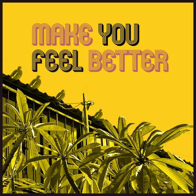 The Labra Brothers – Make You Feel&nbsp;Better