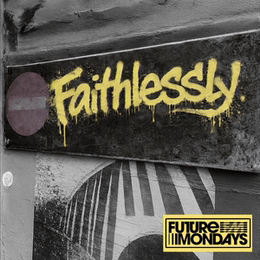 Future Mondays – Faithlessly