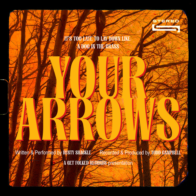 Rusty Shackle – Your Arrows