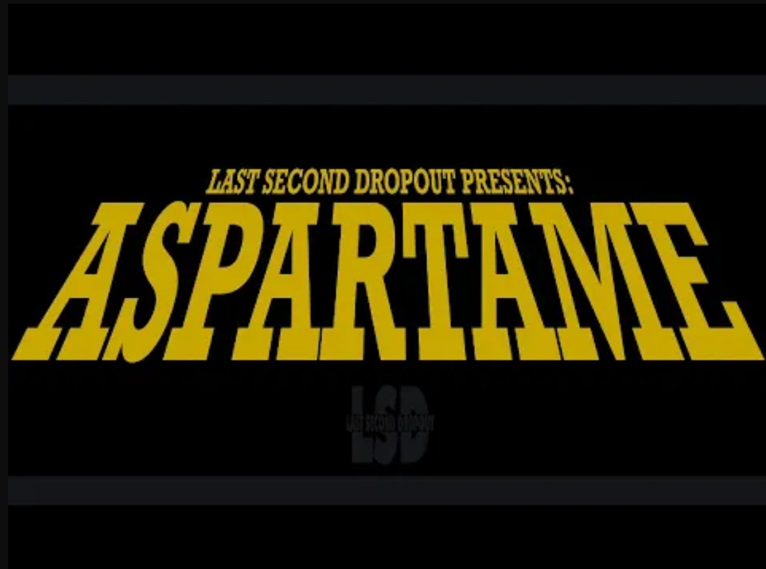 Last Second Dropout – Aspartame