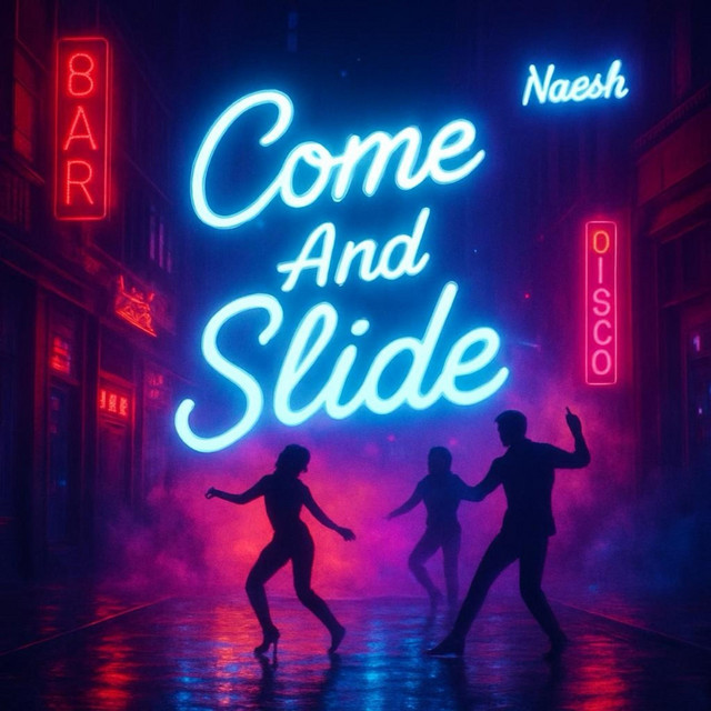 Naesh – Come And Slide