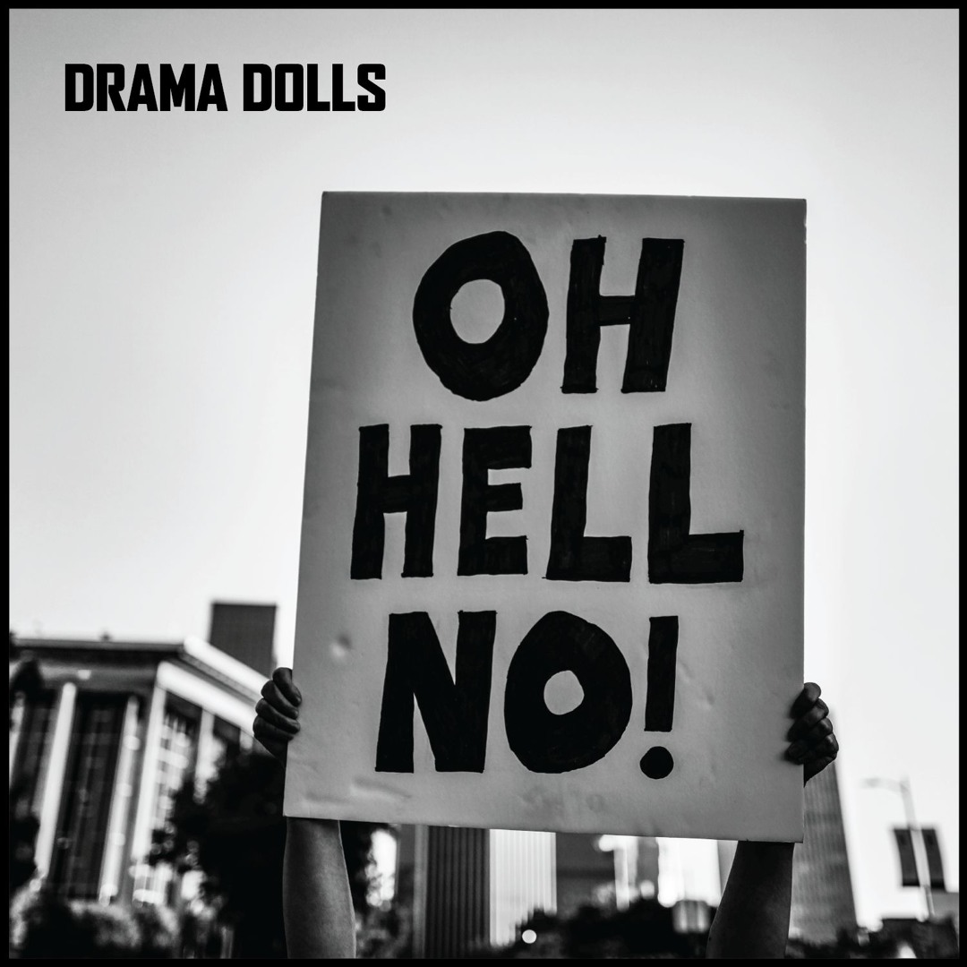 Drama Dolls – Oh Hell No