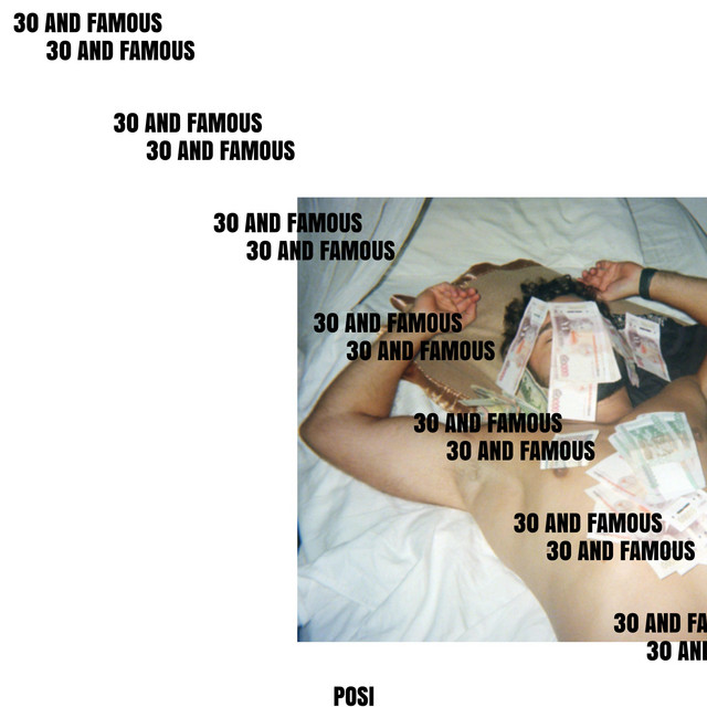 POSI – 30 AND FAMOUS