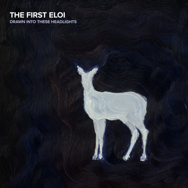 The First Eloi – Drawn Into These Headlights