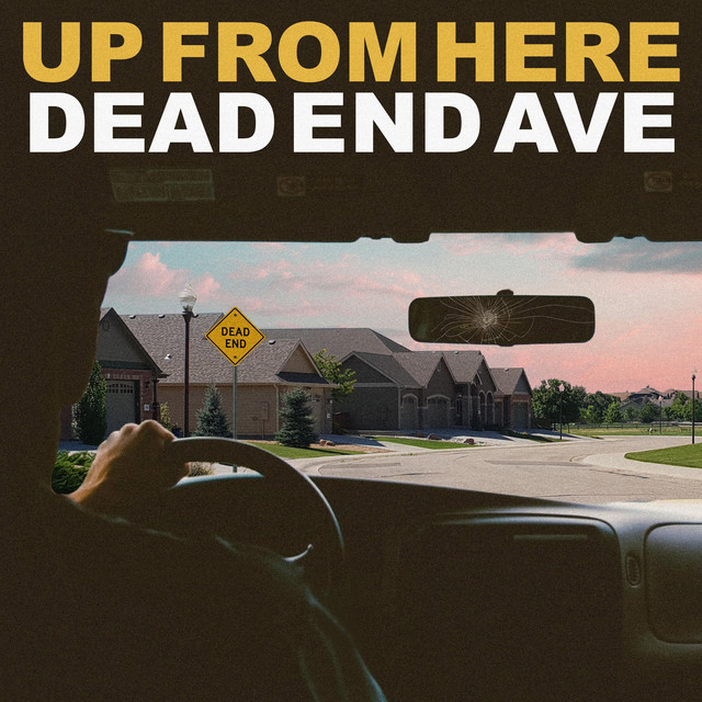 Up From Here – Dead End Ave