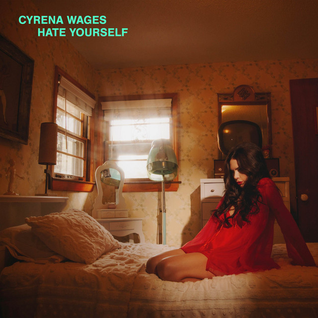 Cyrena Wages – Hate Yourself