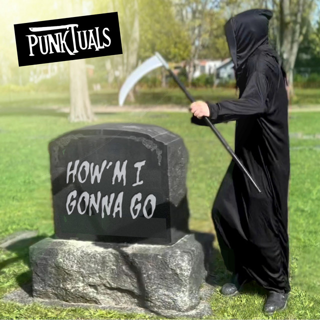 PUNKTUALS – How’m I Gonna Go?