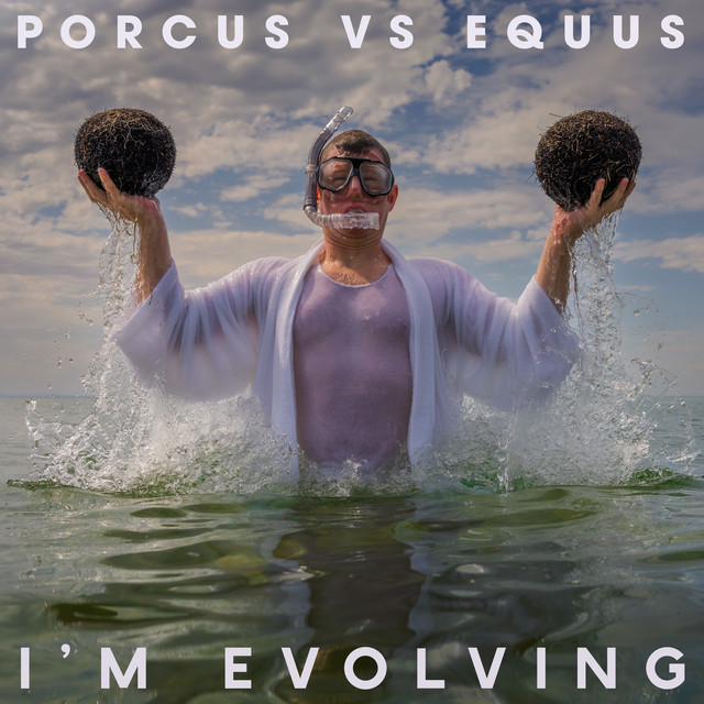 Porcus vs Equus – I’m Evolving