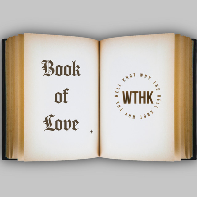 Why The Hell Knot – Book of Love