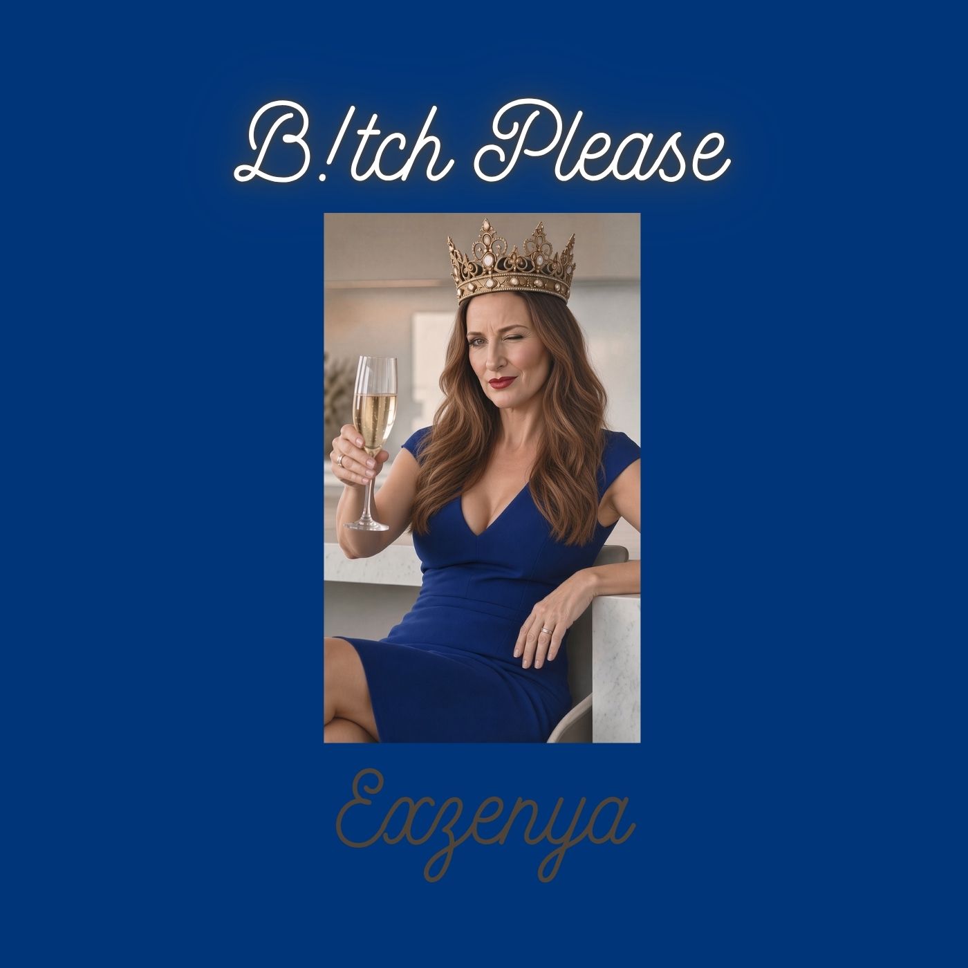 Exzenya – B!tch Please