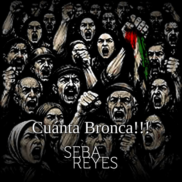 Seba Reyes – Cuanta Bronca